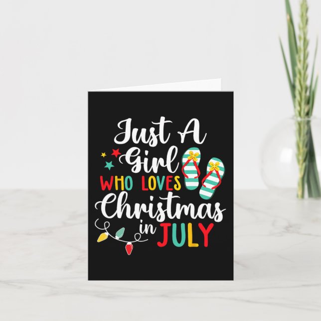 Just A Girl Who Loves Christmas In Jully Summer Be Card (Front)