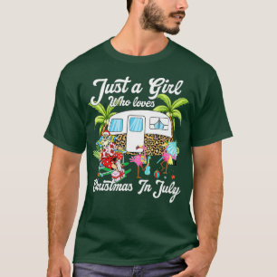 Just A Girl Who Loves Christmas In July Camping Ca T-Shirt