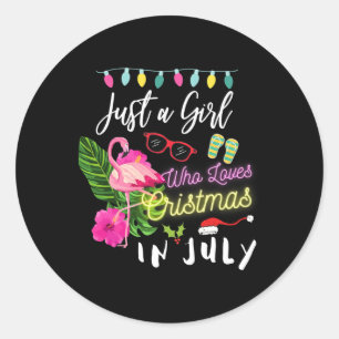 Just A Girl Who Loves Christmas In July Classic Round Sticker
