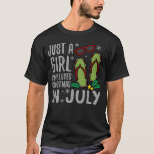 Just A Girl Who Loves Christmas In July Flip Flops T-Shirt