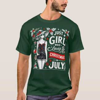 Just A Girl Who Loves Christmas In July Lover Wome T-Shirt