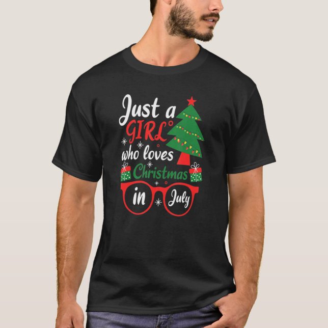 Just A Girl Who Loves Christmas In July S Summer G T-Shirt (Front)