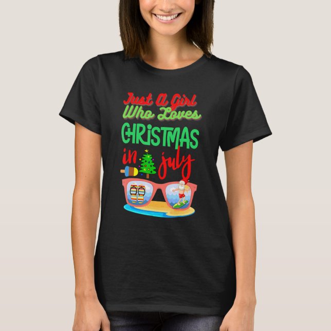 Just A Girl Who Loves Christmas In July Santa Sung T-Shirt (Front)