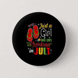 Just A Girl Who Loves Christmas In July Shirt Summ 6 Cm Round Badge