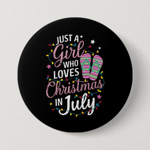 Just A Girl Who Loves Christmas in July Summer 7.5 Cm Round Badge
