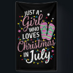 Just A Girl Who Loves Christmas in July Summer Banner<br><div class="desc">Just A Girl Who Loves Christmas in July Hawaiian Summer Vacation</div>