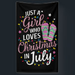 Just A Girl Who Loves Christmas in July Summer Banner<br><div class="desc">Just A Girl Who Loves Christmas in July Hawaiian Summer Vacation</div>