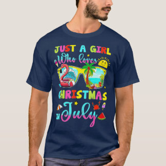 Just A Girl Who Loves Christmas In July Summer Gir T-Shirt