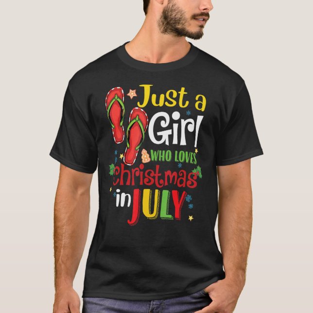 Just A Girl Who Loves Christmas In July Summer Vac T-Shirt (Front)
