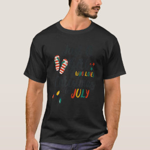 Just A Girl Who Loves Christmas In July T-Shirt