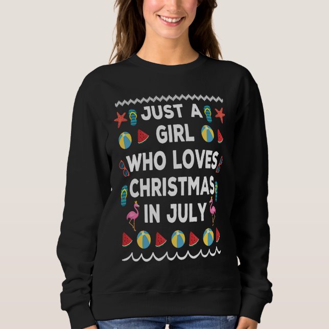 Just A Girl Who Loves Christmas In July Ugly Summe Sweatshirt (Front)