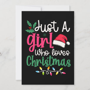 "JUST A GIRL WHO LOVES CHRISTMAS" INVITATION