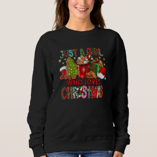 Just A Girl Who Loves Christmas Merry Christmas 1 Sweatshirt