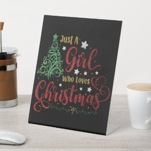 Just A Girl Who Loves Christmas Pedestal Sign