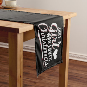 Just A girl Who Loves Christmas Short Table Runner