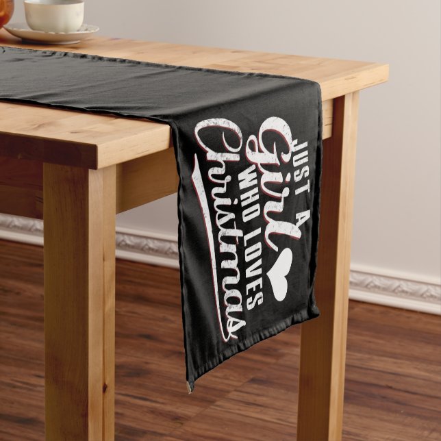Just A girl Who Loves Christmas  Short Table Runner (In Situ)