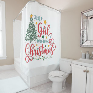 Just A Girl Who Loves Christmas Shower Curtain