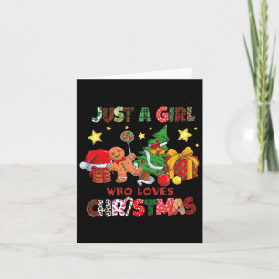 Just A Girl Who Loves Christmas Xmas Funny Gingerb Card