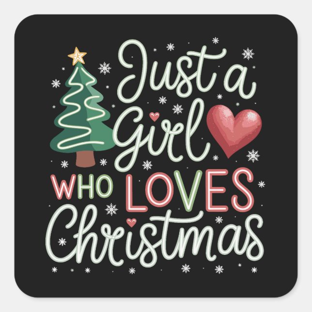 Just A Girl Who Loves Christmas Xmas Lover Winter Square Sticker (Front)