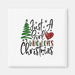 Just a Girl Who Loves Christmas Xmas Lovers Magnet