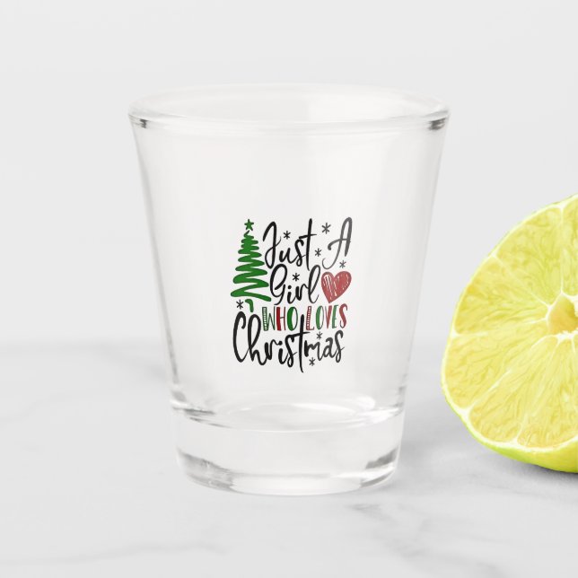 Just a Girl Who Loves Christmas Xmas Lovers  Shot Glass (Front)