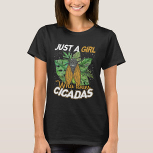 Just A Girl Who Loves Cicadas Entomology T-Shirt
