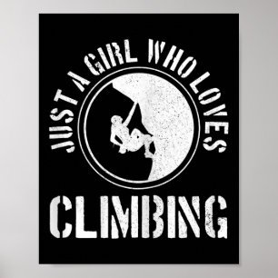Just A Girl Who Loves Climbing Funny Rock Climber Poster