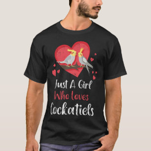 Just A Girl Who Loves Cockatiels Cockatoo Bird Par T-Shirt