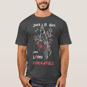 Just A Girl Who Loves Cockatiels T-Shirt