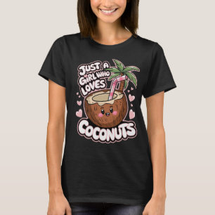 Just A Girl Who Loves Coconuts cute Coconut Summer T-Shirt