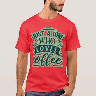 Just a girl who loves coffee2 family T-Shirt