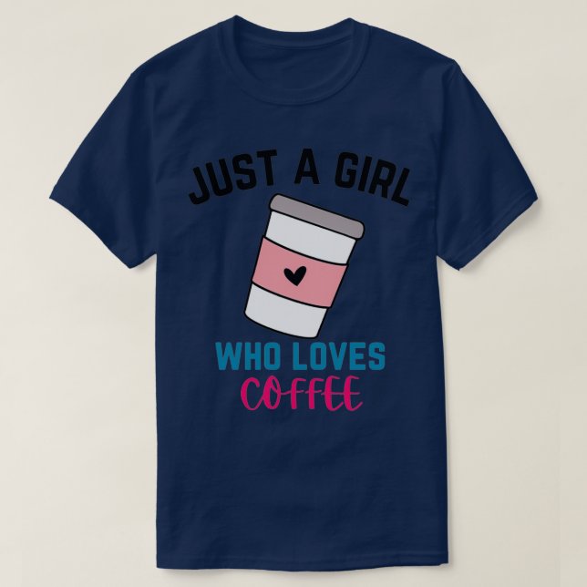 Just a girl who loves coffee 1 T-Shirt (Design Front)