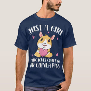 Just A Girl Who Loves Coffee And Guinea Pigs Guin T-Shirt