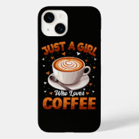 Just A Girl Who Loves Coffee