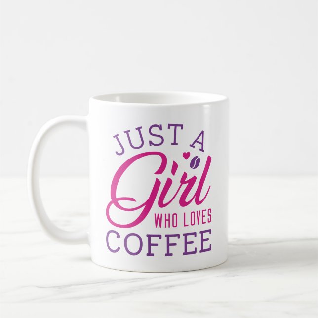 Just A Girl Who Loves Coffee Coffee Mug (Left)