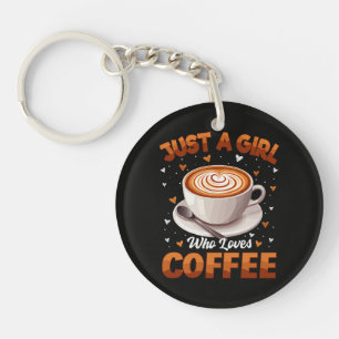 Just A Girl Who Loves Coffee Key Ring