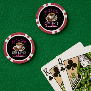 Just A Girl Who Loves Coffee Poker Chips