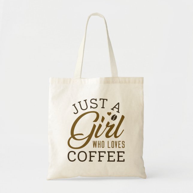 Just A Girl Who Loves Coffee Tote Bag (Front)