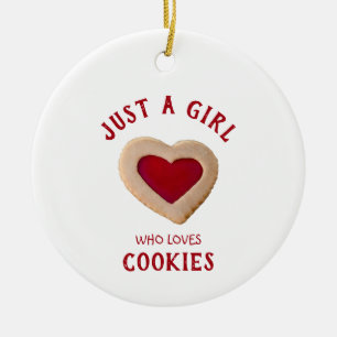 Just a girl who loves Cookies Ceramic Ornament
