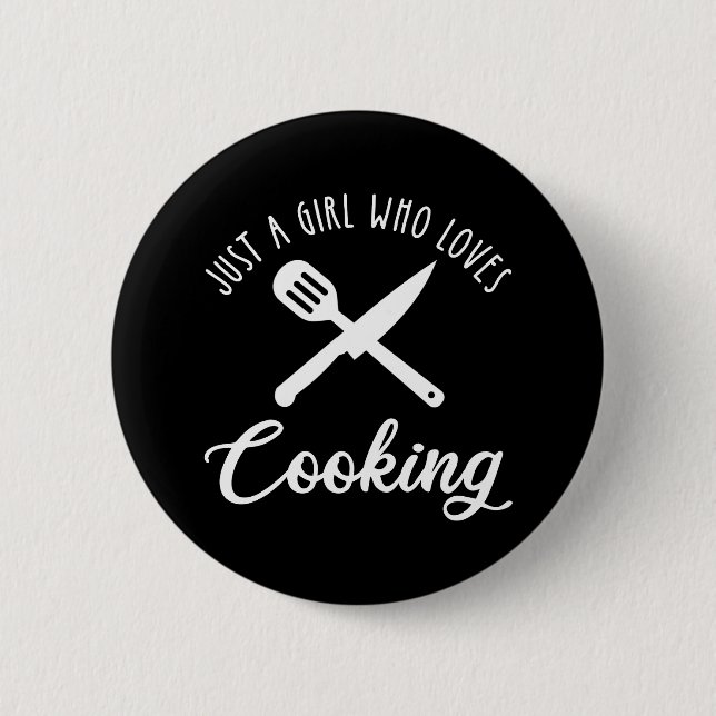 Just A Girl Who Loves Cooking 6 Cm Round Badge (Front)