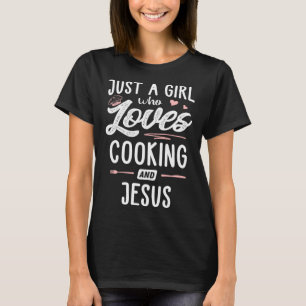 Just A Girl Who Loves Cooking And Jesus  Women T-Shirt
