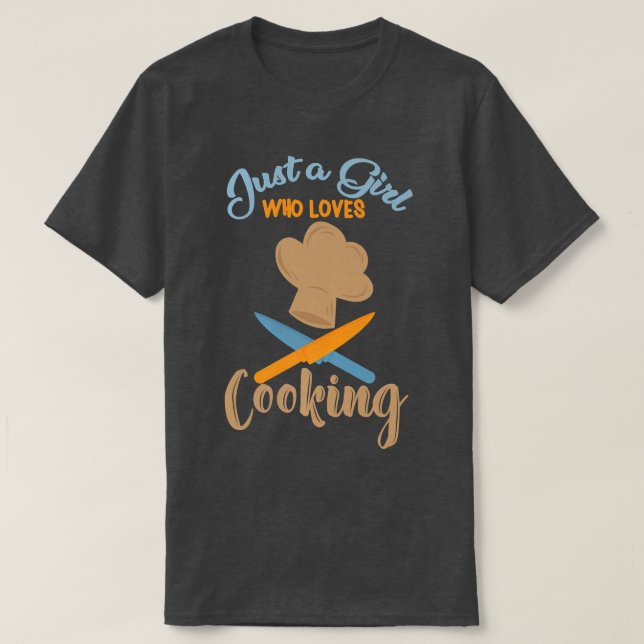 Just A Girl Who Loves Cooking Lover Great Outfit F T-Shirt (Design Front)