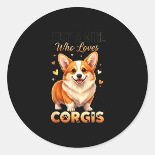 Just A Girl Who Loves Corgis  Classic Round Sticker
