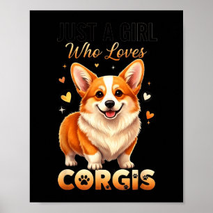Just A Girl Who Loves Corgis Poster