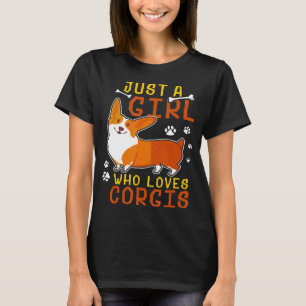 Just A Girl Who Loves Corgis Tee Cute Dog