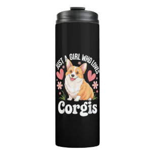 Just a girl who loves Corgis Thermal Tumbler