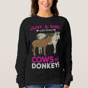 Just A Girl Who Loves Cows And Donkeys Farm Animal Sweatshirt