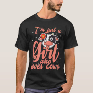 Just A Girl Who Loves Cows Cow Farmer Farm T-Shirt