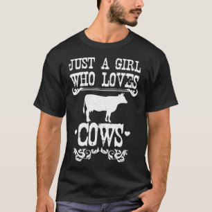 Just A Girl Who Loves Cows Cowgirl Farm Cow Lover T-Shirt