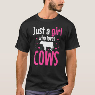 Just A Girl Who Loves Cows Farmer Farm Animal Catt T-Shirt